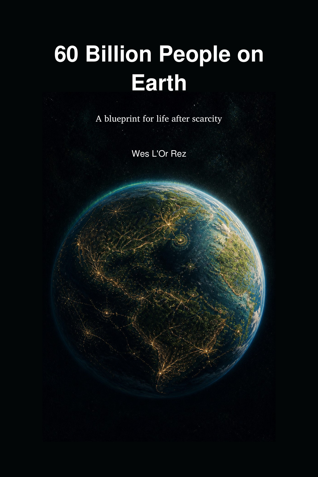 60 Billion People on Earth by Wes L'Or Rez, book cover